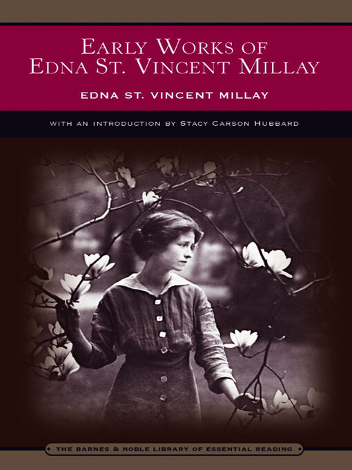 Title details for Early Works of Edna St. Vincent Millay (Barnes & Noble Library of Essential Reading) by Edna St. Vincent Millay - Available